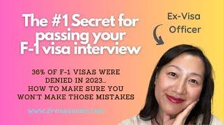 No. 1 secret to passing your F-1 visa interview, according to a former Visa Officer