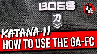 How to use the Boss Katana MK2 with the GA-FC Foot Pedal