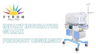 Product Highlights | Infant Incubator G1 Max