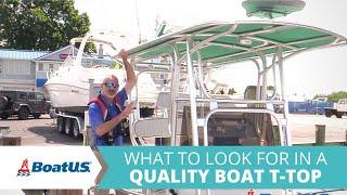 Buy the Best T-Top for Your Boat [Signs of Boat T Top Quality] | BoatUS