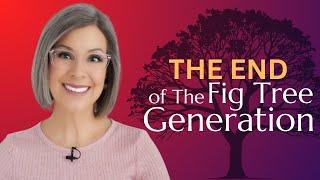 The End of the Fig Tree Generation