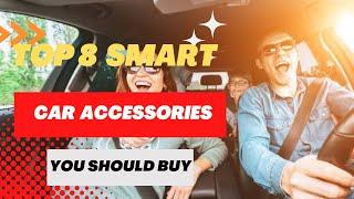 Top 8 Smart and Cool Car Accessories and Gadgets you want to buy (Seriously)