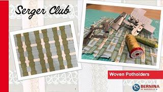 Serger Club February 2025: Woven Potholders with the Belt Loop Maker