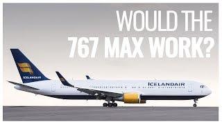 Why Doesn’t Boeing MAX the 767?