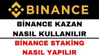 Binance Kazan Nasıl Kullanılır - Binance Staking Nasıl Yapılır