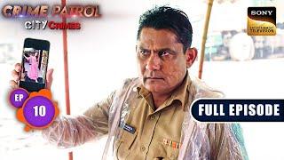 Bhakshan | Crime Patrol - City Crimes - Ep 10 | Full Episode | 26 Jul 2024