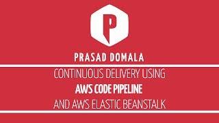 Continuous Delivery using AWS CodePipeline and Elastic BeanStalk