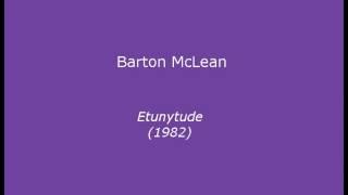 Barton McLean - Etunytude (1982)