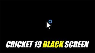 How to Solve Cricket 19 Black Screen and Game Crash After Logo | Windows 10 and 11