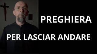 Preghiera per Lasciar Andare 