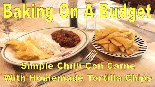 Simple Chilli Con Carne Recipe with Homemade Tortilla Chips (Only 86p per serving)