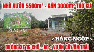 NHÀ VƯỜN VÙNG VEN TPHCM, chủ ngợp hạ lỗ bán đất tặng nhà 5500m2, đường xe tải, SHR trả giá là bán