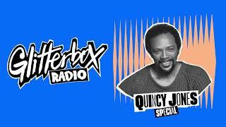 Glitterbox Radio Show 395 Quincy Jones Special