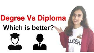 Which is better? Difference between Diploma and Degree Program | Degree vs Diploma