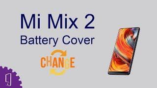 Mi Mix 2 Battery Cover Repair Guide