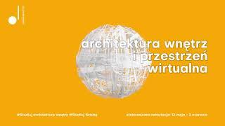 Architektura wnętrz i przestrzeń wirtualna #StudiujSztukę