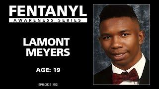 FENTANYL AWARENESS: Lamont Meyers' Story - episode 152