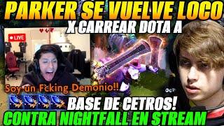 Parker se vuelve loco x carrear dota a base de cetros contra Nightfall en stream!