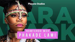 NOMFUNDO MOH - PHAKADE LAMI LYRICS (KARAOKE)