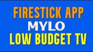 GREAT FIRESTICK LOW BUDGET TV APP MYLO