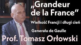 „Grandeur de la France”. Wielkość Francji i długi cień Generała de Gaulle'a. Prof. Tomasz Orłowski