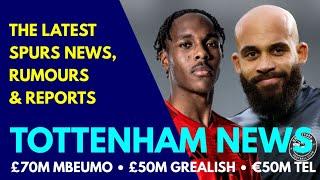 TOTTENHAM NEWS & TRANSFER WINDOW UPDATE: £70M Bryan Mbeumo, Vušković Loan, Tel Deal, £50M Grealish