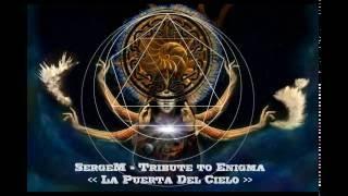 Enigma "La Puerta Del Cielo" tribute by SergeM