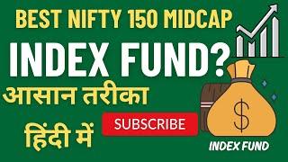 Best Mid-cap Index Funds | Nifty Mid-cap 150 Index Fund Investing 2024