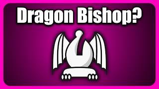 Can I MASTER Dragon Bishop Chess?