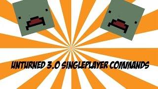 UNTURNED 3.0 SINGLEPLAYER COMMANDS