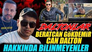 Daltonlar Çete Lideri Beratcan Gökdemir, Can Dalton Hakkında Bilinmeyenler