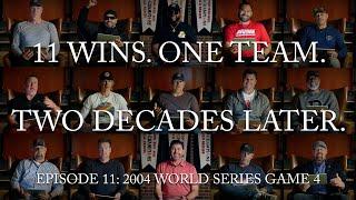 11 Wins. One Team. Two Decades Later. | Episode 11: 2004 World Series Game 4