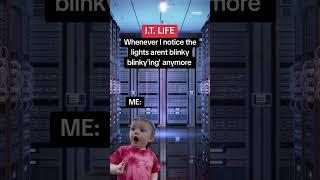 This is reality at its finest #sysadmin #techie #technology #itsupport #blinking #techsupport