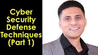 Cyber Security Defense Techniques (Part 1)