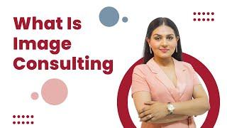 What Is Image Consulting by Sonia Dubey Dewan, AICI CIP | ISIM FAQs