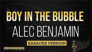 Alec Benjamin - Boy in the bubble (Karaoke Version)