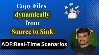 Copy files dynamically from Source to Sink | Azure Data Factory (ADF) | Data Engineer #adf