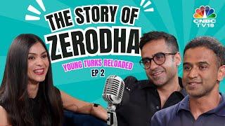 Young Turks Reloaded: Ep 2 | Zerodha Journey: Nikhil Kamath Podcast | N18V | CNBC TV18