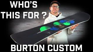 Who's This For? Burton Custom Snowboard