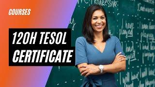 120 Hour TESOL Certificate Course #tesol #teachenglish #onlineteaching