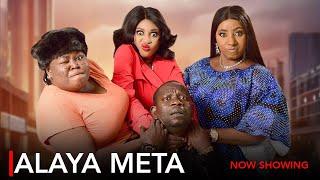 ALAYA META - Mide Martins | Yetunde barnabas | Afeez Owo | Kemi Apesin | Okele