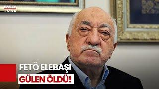 Son Dakika... FETÖ Elebaşı Fethullah Gülen'in Öldüğü Duyuruldu!