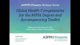 12.12.18 ASPPH Presents, Global Health Competencies for the MPH Degree and Accompanying Toolkit