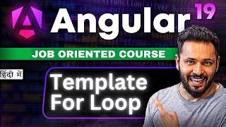 Angular 19 tutorial in Hindi #18 @For Loop in Template