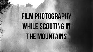 Film photos while scouting in the mountains