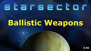 Starsector Ballistics Weapons Guide - 0.97