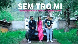 SEM TRO MI | Parker Kencho | Japex | Karma Udrey | Official Music Video | JWF Productions | 1080P