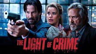 The Light Of Crime (2025) Movie || Keanu Reeves, Winona Ryder, Gary O | Review And Facts