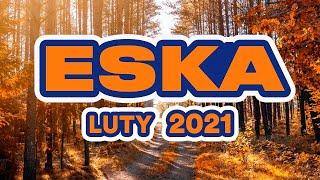 ESKA LUTY 2021! DIFFERENT SONGS!