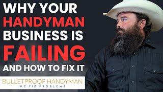 Why Your Handyman Business Is Failing And How To Fix It